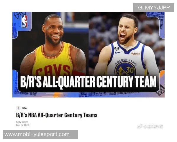 BR评选21世纪最佳篮球阵容詹姆斯科比库里邓肯领衔一阵约基奇奥尼尔分列二三阵