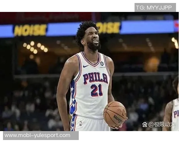 恩比德场均数据亮眼76人客场挑战魔术他有望出战提升胜算